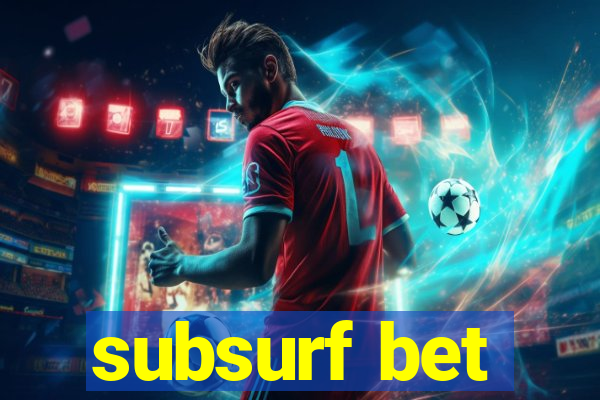 subsurf bet